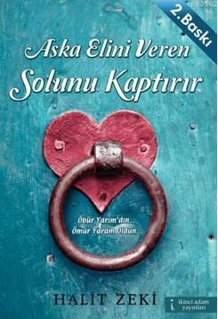 Aşka Elini Veren Solunu Kaptırır