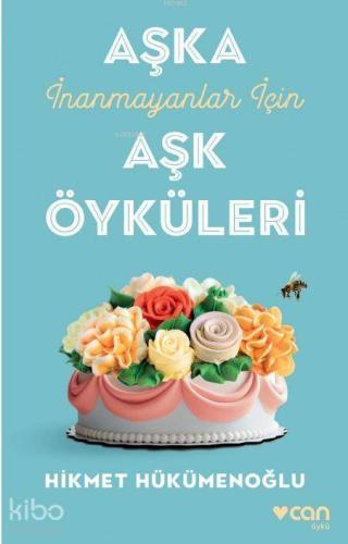 Aşka İnanmayanlar İçin Aşk Öyküleri - Kitapiks.com