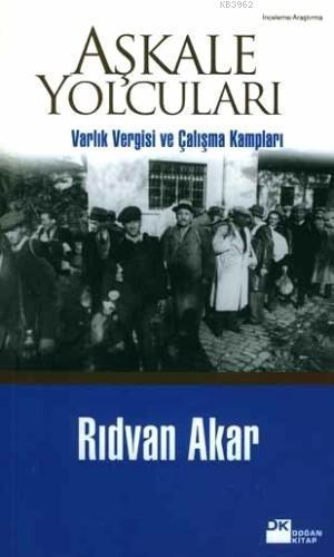 Aşkale Yolcuları; Varlık Vergisi ve Çalışma Kampları