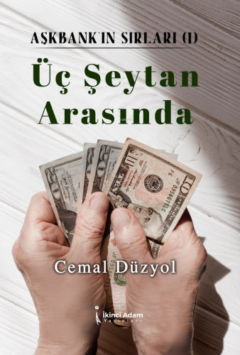 Aşkbank’ın Sırları (I) Üç Şeytan Arasında