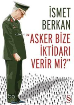 Asker Bize İktidarı Verir mi ? - Kitapiks.com