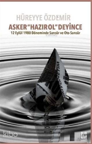 Asker Hazır Ol Diyince; 12 Eylül 1980 Döneminde Sansür ve Oto-Sansür