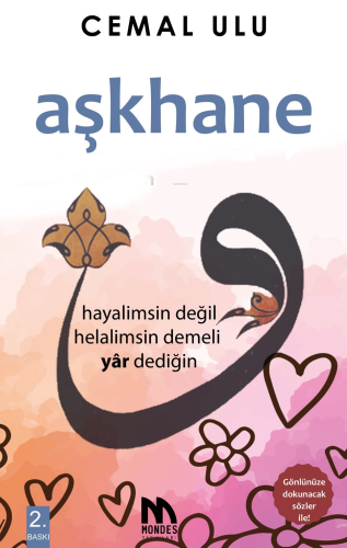 Aşkhane;Hayalimsin Değil Helalimsin Demeli Yâr Dediğin - Kitapiks.com