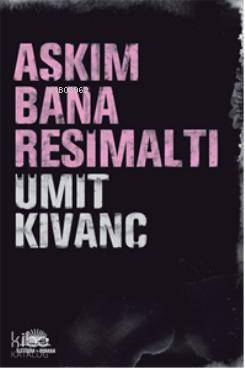Aşkım Bana Resimaltı - Kitapiks.com