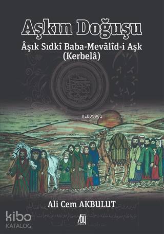 Aşkın Doğuşu Aşık Sıdki Baba-Mevalid-i Aşk (Kerbela) - Kitapiks.com