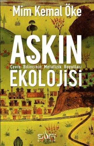 Aşkın Ekolojisi; Çevre Bilincinin Metafizik Boyutları