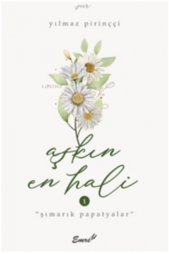 Aşkın En Hali 1 - Şımarık Papatyalar