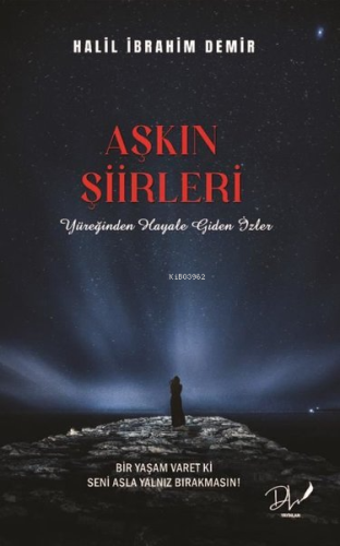 Aşkın Şiirleri - Yüreğinden Hayale Giden İzler