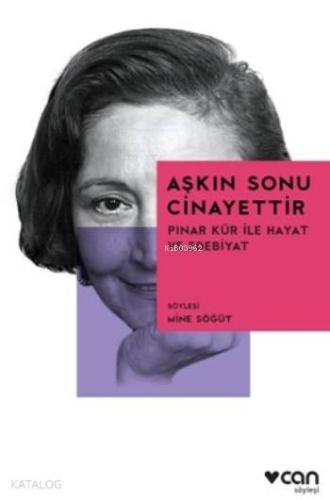 Aşkın Sonu Cinayettir; Pınar Kür ile Hayat ve Edebiyat - Kitapiks.com