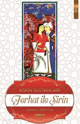 Aşkın Sultanları Ferhat ve Şirin - Kitapiks.com