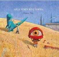 Asla Neden Diye Sorma (Ciltli)