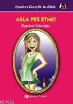 Asla Pes Etme!