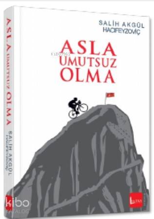 Asla Umutsuz Olma