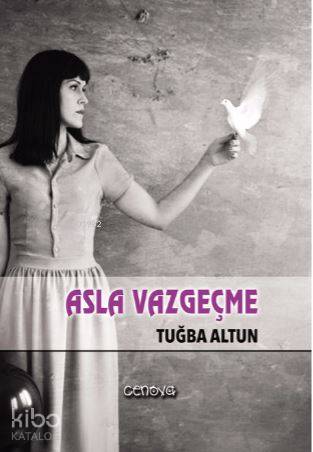 Asla Vazgeçme - Kitapiks.com