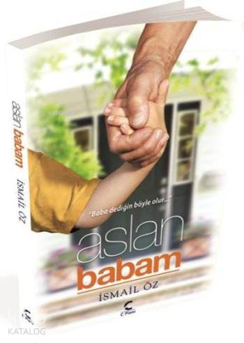 Aslan Babam; Baba Dediğin Böyle Olur