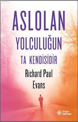 Aslolan Yolculuğun Ta Kendisidir - Kitapiks.com