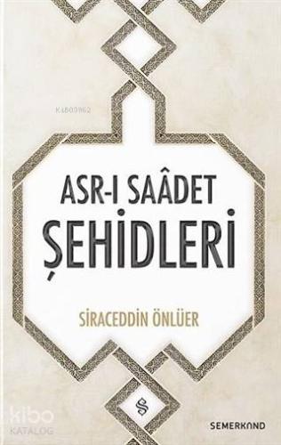 Asr-ı Saadet Şehidleri - Kitapiks.com