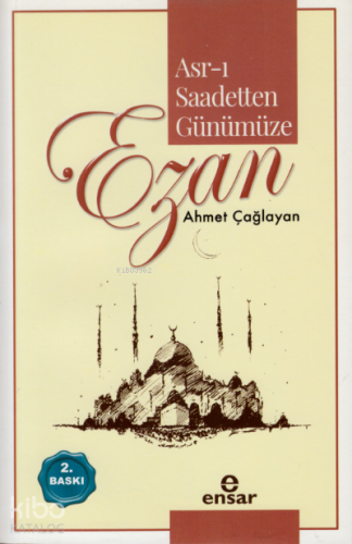 Asr-ı Saadetten Günümüze Ezan - Kitapiks.com