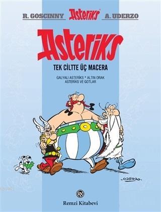 Asteriks - Tek Ciltte Üç Macera; Galyalı Asteriks - Altın Orak - Asteriks ve Gotlar