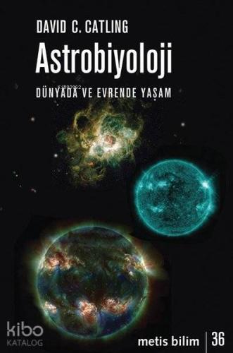 Astrobiyoloji - Dünyada ve Evrende Yaşam - Kitapiks.com