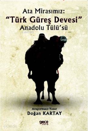 Ata Mirasımız : Türk Güreş Devesi - Anadolu Tülüsü