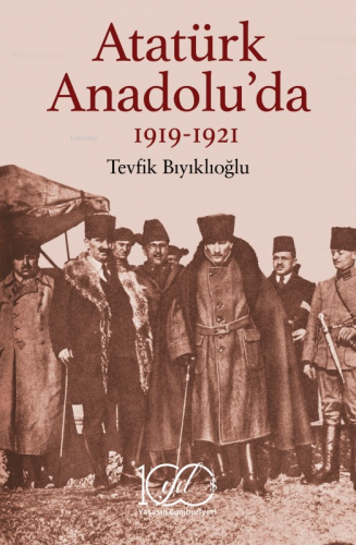 Atatürk Anadolu'da 1919-1921