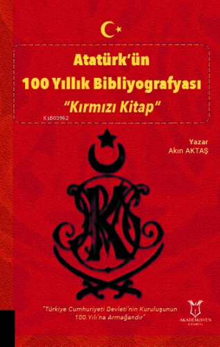 Atatürk’ün 100 Yıllık Bibliyografyası “Kırmızı Kitap” - Kitapiks.com