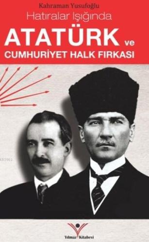 Atatürk Ve Cumhuriyet Halk Fırkası - Kitapiks.com