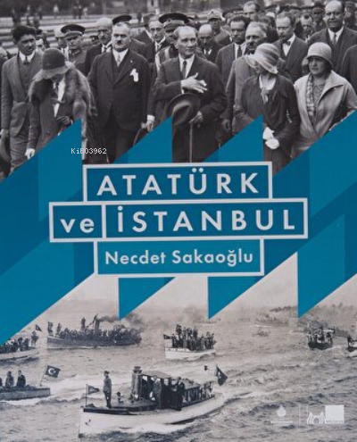 Atatürk ve İstanbul (Ciltli) - Kitapiks.com