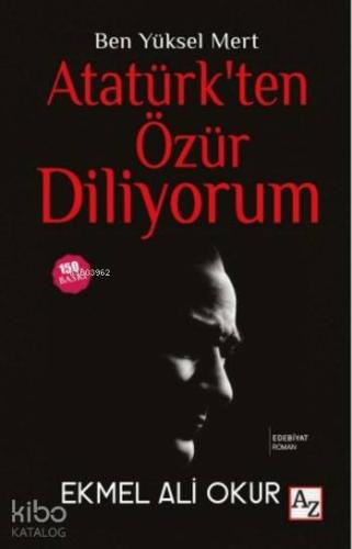 Atatürk'ten Özür Diliyorum; Ben Yüksel Mert