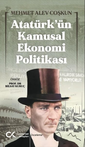 Atatürk'ün Kamusal Ekonomi Politikası - Kitapiks.com