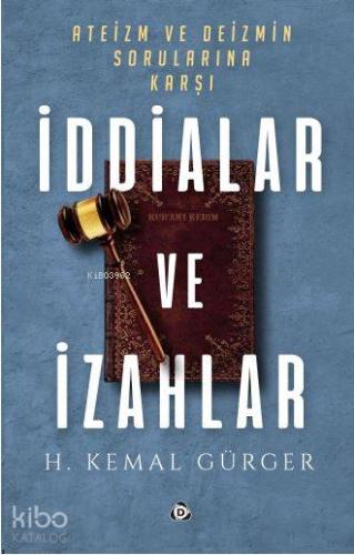 Ateizm ve Deizmin Sorularına Karşı İddialar ve İzahlar