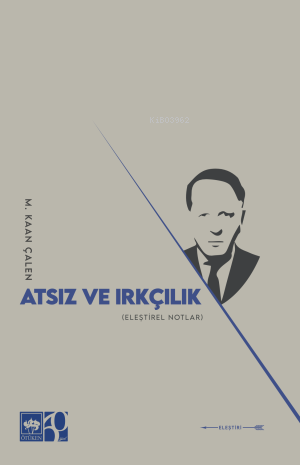 Atsız ve Irkçılık;Eleştirel Notlar - Kitapiks.com