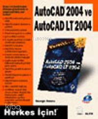 Autocad 2004 ve Autocad Lt 2004; Herkes İçin! - Kitapiks.com