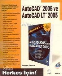 Autocad 2005 ve Autocad Lt 2005; Herkes İçin! - Kitapiks.com