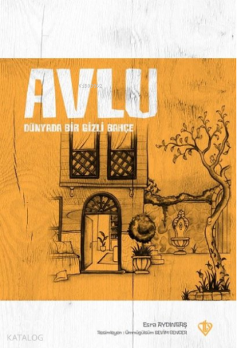 Avlu;Dünyada Bir Gizli Bahçe