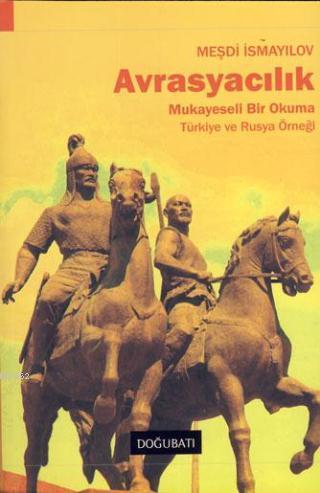 Avrasyacılık; Mukayeseli Bir Okuma - Kitapiks.com