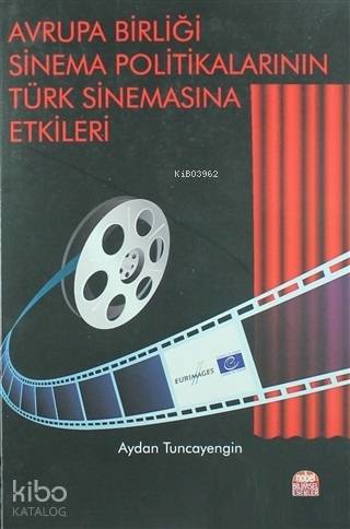 Avrupa Birliği Sinema Politikalarının Türk Sinemasına Etkileri