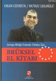 Avrupa Birliği Yolunda Türkiye İçin Brüksel El Kitabı - Kitapiks.com