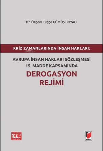Avrupa İnsan Hakları Sözleşmesi 15.Madde Kapsamında Derogasyon Rejimi