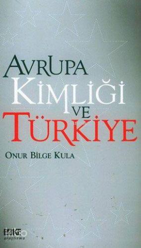 Avrupa Kimliği ve Türkiye - Kitapiks.com