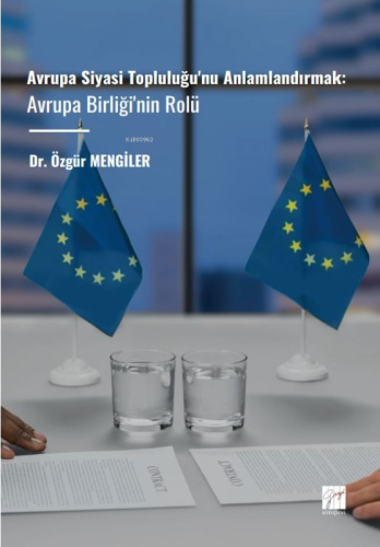 Avrupa Siyasi Topluluğu'nu Anlamlandırmak;Avrupa Birliği'nin Rolü