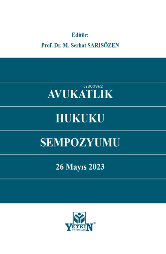 Avukatlık Hukuku Sempozyumu;26 Mayıs 2023