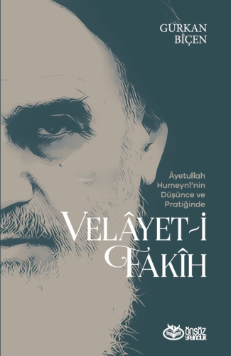 Âyetullah Humeynî'nin Düşünce Ve Pratiğinde Velâyet-İ Fakîh