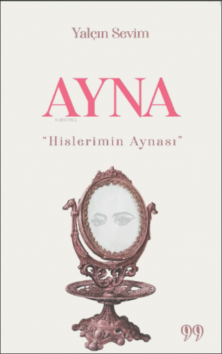 Ayna “Hislerimin Aynası”