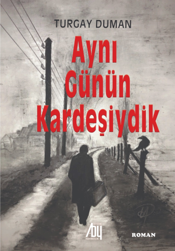 Aynı Günün Kardeşiydik - Kitapiks.com