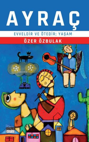 Ayraç - Evveldir ve Ötedir, Yaşam - Kitapiks.com