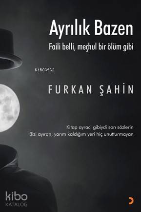Ayrılık Bazen; Faili belli, meçhul bir ölüm gibi - Kitapiks.com