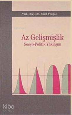 Az Gelişmişlik; Sosyo-Politik Yaklaşım - Kitapiks.com