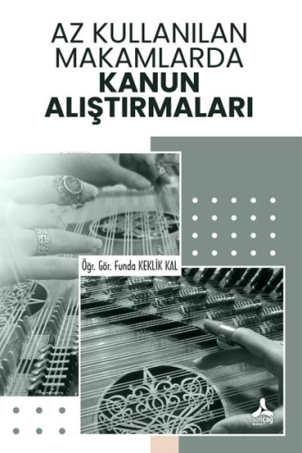 Az Kullanılan Makamlarda Kanun Alıştırmaları - Kitapiks.com